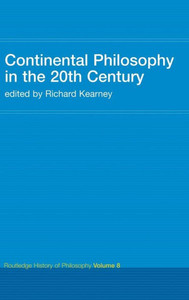 Continental Philosophy In The 20Th Century: Routledge History Of Philosophy Volume 8