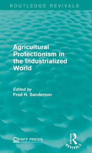 Agricultural Protectionism In The Industrialized World (Routledge Revivals)