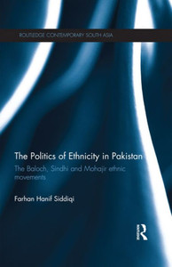 The Politics Of Ethnicity In Pakistan (Routledge Contemporary South Asia Series)