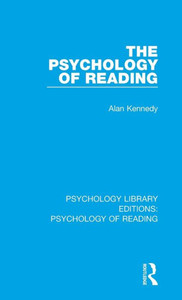 The Psychology Of Reading (Psychology Library Editions: Psychology Of Reading) The Psychology Of Reading (Psychology Library Editions: Psychology Of Reading)
