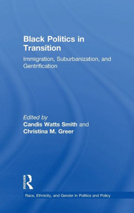 Black Politics In Transition (Race, Ethnicity, And Gender In Politics And Policy) Black Politics In Transition (Race, Ethnicity, And Gender In Politics And Policy)