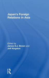 Japan's Foreign Relations In Asia Japan's Foreign Relations In Asia