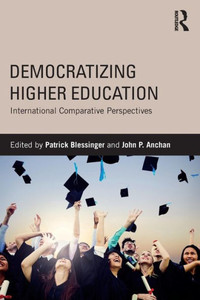 Democratizing Higher Education: International Comparative Perspectives Democratizing Higher Education: International Comparative Perspectives