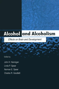 Alcohol And Alcoholism: Effects On Brain And Development Alcohol And Alcoholism: Effects On Brain And Development