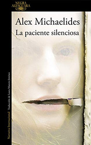 La paciente silenciosa / The Silent Patient (Alfaguara Negra) (Spanish Edition)