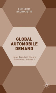 Global Automobile Demand: Major Trends In Mature Economies; Volume 1 Global Automobile Demand: Major Trends In Mature Economies; Volume 1