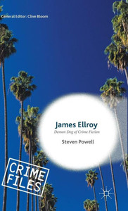 James Ellroy: Demon Dog Of Crime Fiction (Crime Files) James Ellroy: Demon Dog Of Crime Fiction (Crime Files)