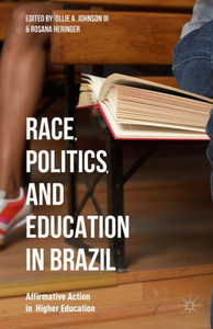 Race, Politics, And Education In Brazil: Affirmative Action In Higher Education