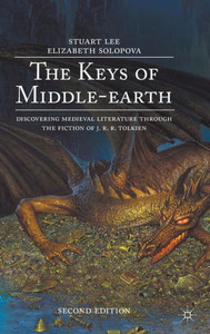 The Keys Of Middle-Earth: Discovering Medieval Literature Through The Fiction Of J. R. R. Tolkien