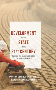 Development And The State In The 21St Century: Tackling The Challenges Facing The Developing World Development And The State In The 21St Century: Tackling The Challenges Facing The Developing World