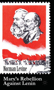 Marx's Rebellion Against Lenin Marx's Rebellion Against Lenin