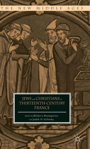 Jews And Christians In Thirteenth-Century France (The New Middle Ages)