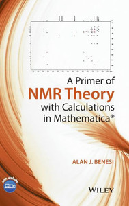 A Primer Of Nmr Theory With Calculations In Mathematica (Hardback)