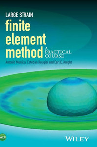 Large Strain Finite Element Method: A Practical Course Large Strain Finite Element Method: A Practical Course