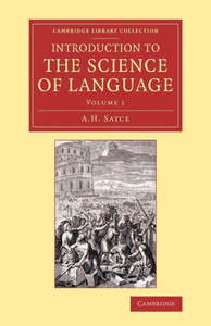 Introduction To The Science Of Language (Cambridge Library Collection - Linguistics) (Volume 1)