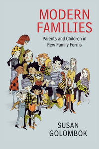 Modern Families: Parents And Children In New Family Forms