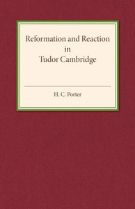 Reformation And Reaction In Tudor Cambridge Reformation And Reaction In Tudor Cambridge
