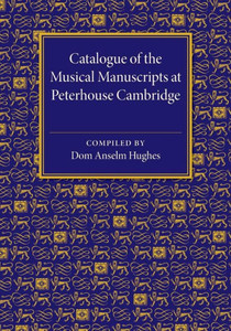 Catalogue Of The Musical Manuscripts At Peterhouse Cambridge Catalogue Of The Musical Manuscripts At Peterhouse Cambridge