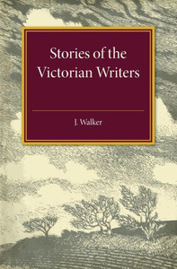 Stories Of The Victorian Writers Stories Of The Victorian Writers