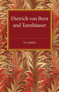 Dietrich Von Bern And Tannhauser (German Edition) Dietrich Von Bern And Tannhauser (German Edition)