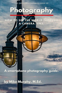 The Awesome Companion Book Of Photography
