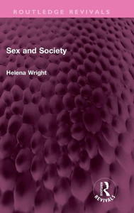 Sex And Society (Routledge Revivals) Sex And Society (Routledge Revivals)