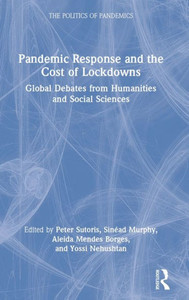 Pandemic Response And The Cost Of Lockdowns (The Politics Of Pandemics)