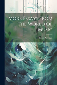 More Essays From The World Of Music More Essays From The World Of Music