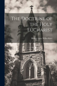 The Doctrine Of The Holy Eucharist The Doctrine Of The Holy Eucharist