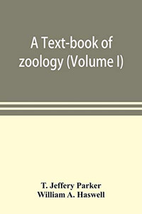 A text-book of zoology (Volume I)