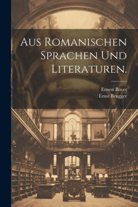 Aus Romanischen Sprachen Und Literaturen. (German Edition)