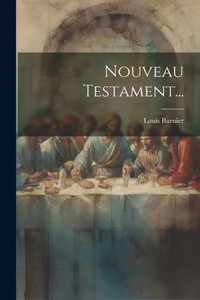 Nouveau Testament... (French Edition)