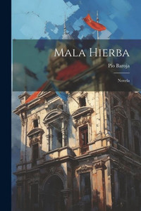 Mala Hierba: Novela (Spanish Edition) Mala Hierba: Novela (Spanish Edition)