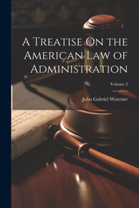 A Treatise On The American Law Of Administration; Volume 2