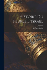 Histoire Du Peuple D'Israel