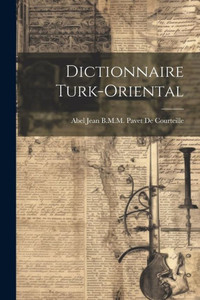 Dictionnaire Turk-Oriental (Portuguese Edition) Dictionnaire Turk-Oriental (Portuguese Edition)