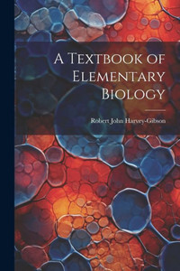 A Textbook Of Elementary Biology A Textbook Of Elementary Biology