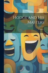 Hodge And His Masters; Volume 1 Hodge And His Masters; Volume 1