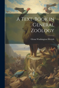 A Text-Book In General Zoölogy A Text-Book In General Zoölogy
