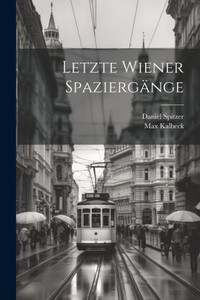 Letzte Wiener Spaziergänge (German Edition) Letzte Wiener Spaziergänge (German Edition)