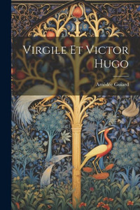 Virgile Et Victor Hugo (French Edition) Virgile Et Victor Hugo (French Edition)