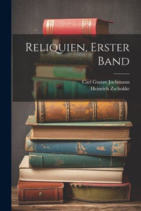 Reliquien, Erster Band (German Edition) Reliquien, Erster Band (German Edition)