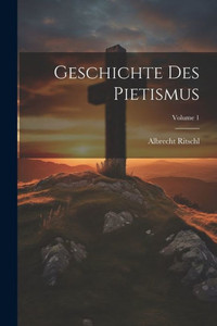 Geschichte Des Pietismus; Volume 1 (German Edition) Geschichte Des Pietismus; Volume 1 (German Edition)