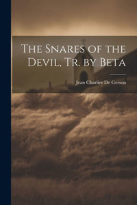 The Snares Of The Devil, Tr. By Beta The Snares Of The Devil, Tr. By Beta