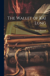 The Wallet Of Kai Lung
