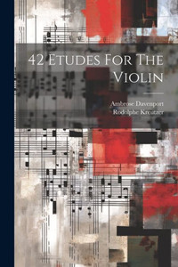 42 Etudes For The Violin 42 Etudes For The Violin