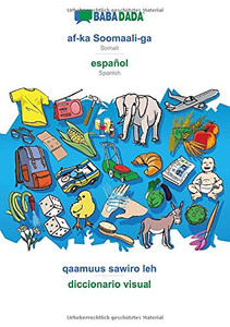 BABADADA, af-ka Soomaali-ga - español, qaamuus sawiro leh - diccionario visual: Somali - Spanish, visual dictionary (Somali Edition)