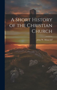 A Short History Of The Christian Church A Short History Of The Christian Church