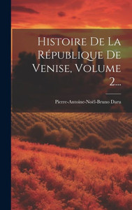 Histoire De La REpublique De Venise, Volume 2... (French Edition)