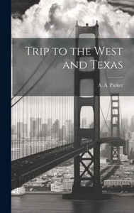 Trip To The West And Texas Trip To The West And Texas